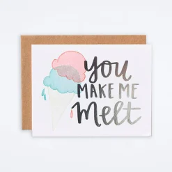 You Make Me Melt Card