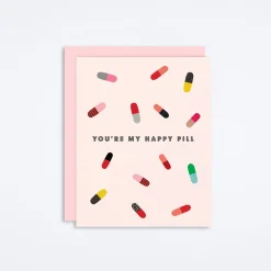 You're My Happy Pill Card